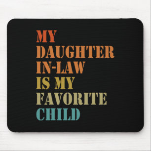 Daughter-in-law Is My Favourite Child Funny Father Mouse Mat