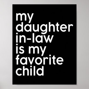Daughter-in-law Is My Favourite Child Funny Father Poster