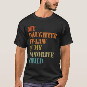 Daughter-in-law Is My Favourite Child Funny Father T-Shirt