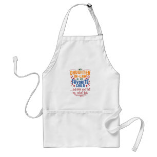 Daughter-In-Law My Favourite Child, Funny Family Standard Apron