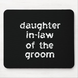 Daughter In-Law of the Groom Mouse Mat
