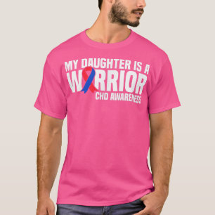 Daughter is a Warrior CHD Congenital Heart Disease T-Shirt