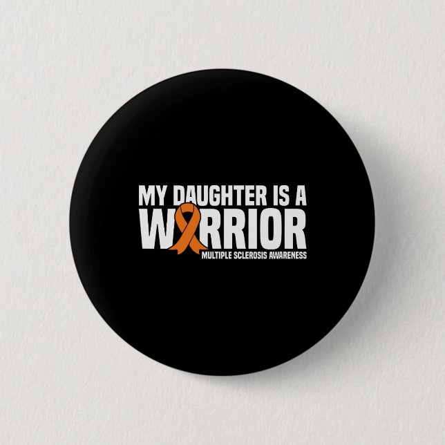 Daughter Is A Warrior Ms Multiple Sclerosis Awaren 6 Cm Round Badge (Front)