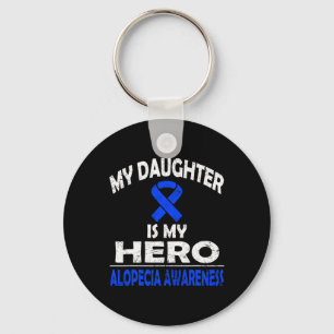 Daughter Is My Hero Alopecia Awareness  Key Ring