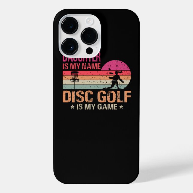 Daughter Is My Name Disc Golf Is My Game iPhone Case (Back)