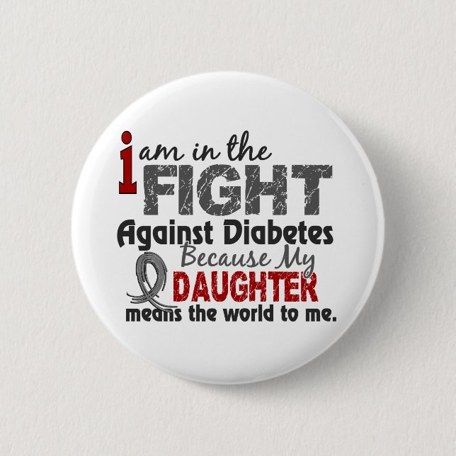 Daughter Means World To Me Diabetes 6 Cm Round Badge (Front)