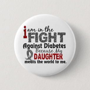 Daughter Means World To Me Diabetes 6 Cm Round Badge