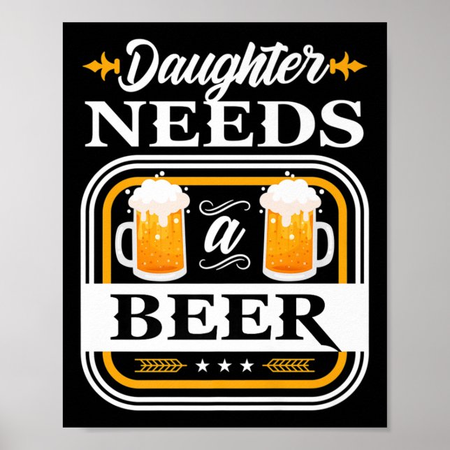 Daughter Needs A Beer Bride And Groom Drinker Beer Poster (Front)