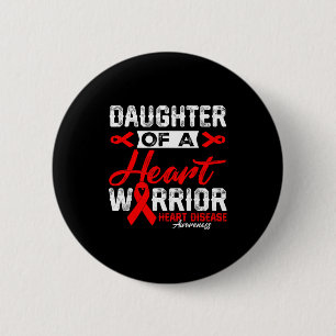 Daughter Of A Heart Warrior Heart Disease Red Ribb 6 Cm Round Badge