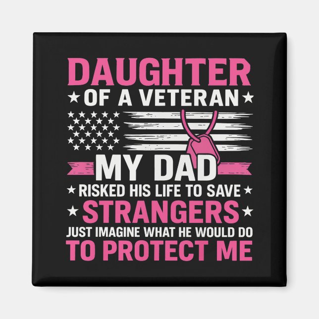 Daughter Of A Veteran Fathers Day Veteran Dad Magnet (Front)