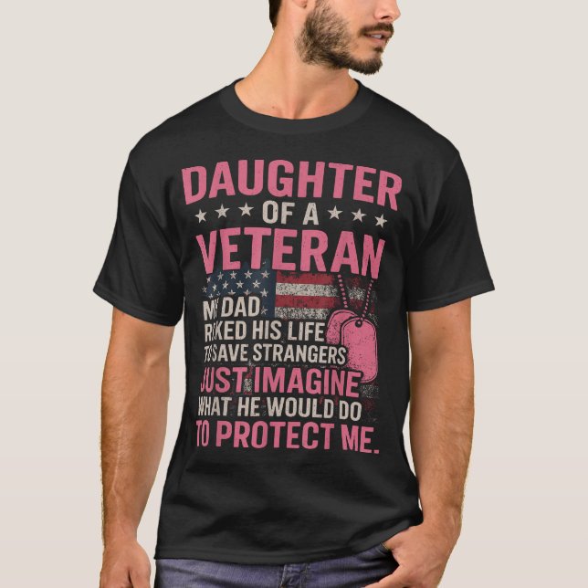 Daughter Of A Veteran Fathers Day Veteran Dad  T-Shirt (Front)