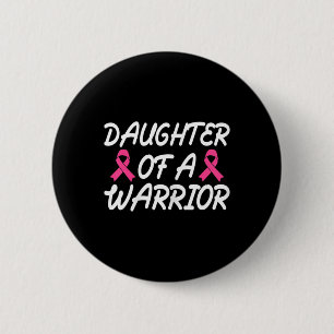 Daughter Of A Warrior Breast Cancer Awareness Wome 6 Cm Round Badge