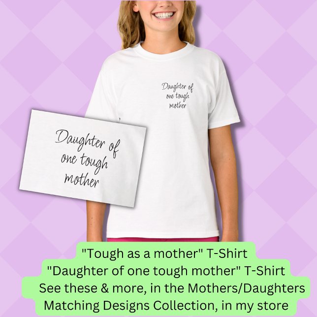 Daughter of one tough mother, Mom Girl Matching    T-Shirt (Creator Uploaded)