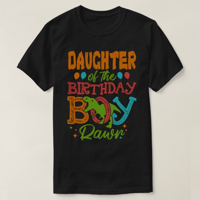 DAUGHTER Of The Birthday Boy Rawr Dinosaur T-Shirt (Design Front)