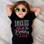 Daughter of the Birthday Girl Customised Family T-Shirt<br><div class="desc">Looking for a birthday shirt that will make your party complete? Look no further than our matching birthday crew shirts! These stylish tees are perfect for any birthday party girl's day out. Our matching shirts make a great gift for your friends and family, and can be worn together as a...</div>