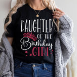 Daughter of the Birthday Girl Customised Family T-Shirt<br><div class="desc">Looking for a birthday shirt that will make your party complete? Look no further than our matching birthday crew shirts! These stylish tees are perfect for any birthday party girl's day out. Our matching shirts make a great gift for your friends and family, and can be worn together as a...</div>