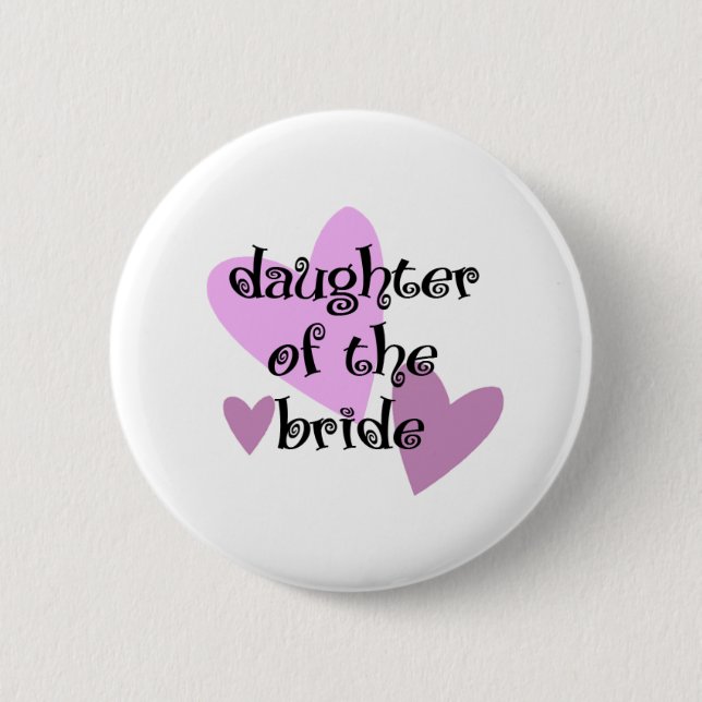 Daughter of the Bride 6 Cm Round Badge (Front)