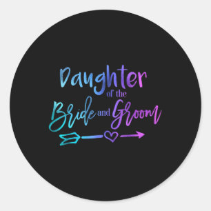 Daughter Of The Bride And Groom Matching Wedding Classic Round Sticker