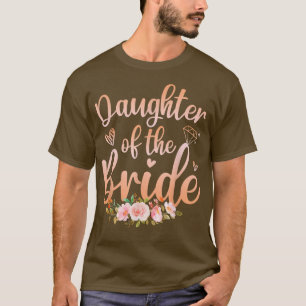 Daughter Of The Bride Funny Wedding Shower Women T-Shirt