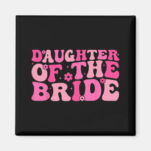 Daughter Of The Bride Wedding Party Family Costume Magnet
