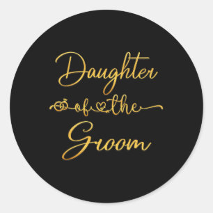 Daughter Of The Groom Wedding Party Idea For Her Classic Round Sticker