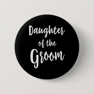Daughter of The Groom Wedding Rehearsal Dinner 6 Cm Round Badge