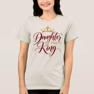 Daughter of the King Christian Women Tri-Blend Shirt