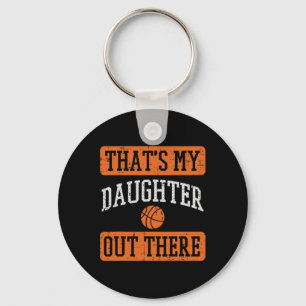 Daughter Out There Basketball Proud Baller Mum Dad Key Ring