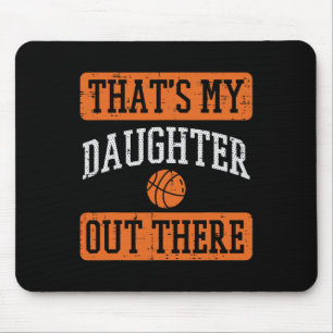 Daughter Out There Basketball Proud Baller Mum Dad Mouse Mat