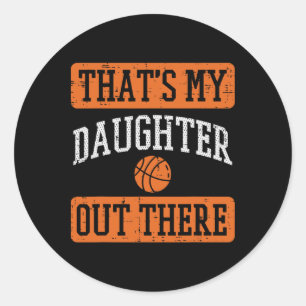 Daughter Out There Bysketbyll Proud Byller Mum Dad Classic Round Sticker