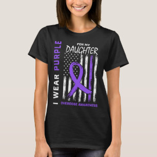 Daughter Overdose Awareness Items Addiction Recove T-Shirt