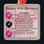Daughter Poem  40th Birthday Metal Tree Decoration<br><div class="desc">A great gift for daughter on her 40th birthday</div>