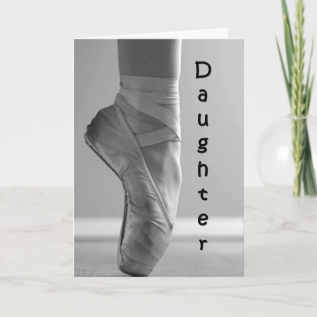 DAUGHTER=PROUD OF YOU-BALLET BIRTHDAY CARD (Front)