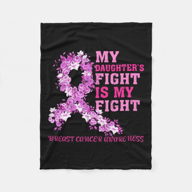 Daughter’s Fight Is My Fight Breast Cancer Awarene Fleece Blanket (Front)