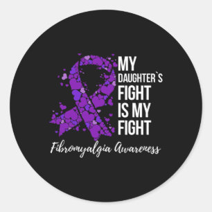 Daughter’s Fight Is My Fight Fibromyalgia Awarenes Classic Round Sticker