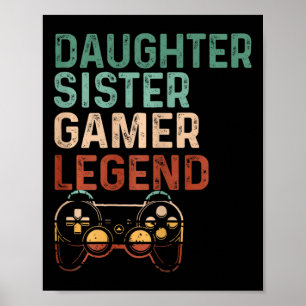 Daughter Sister Gamer Legend Cute Video Game Lover Poster