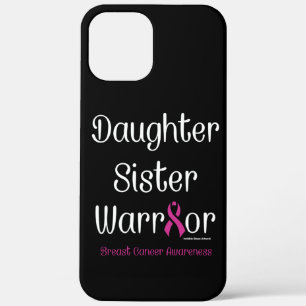 Daughter Sister Warrior...Breast Cancer iPhone 12 Pro Max Case