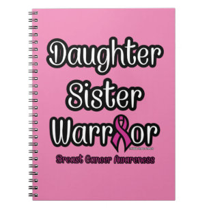 Daughter Sister Warrior...Breast Cancer Notebook