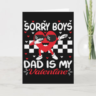 Daughter Sorry Boys Daddy Is My Valentine By2 Card