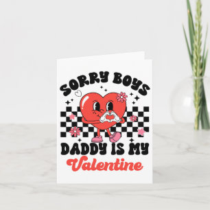 Daughter Sorry Boys Daddy Is My Valentine By Card
