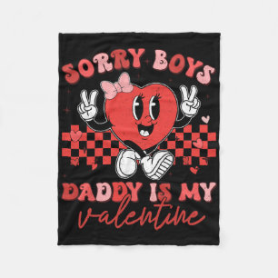 Daughter Sorry Boys Daddy Is My Valentine Kids Gir Fleece Blanket