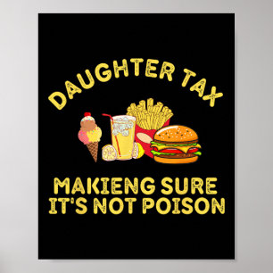 Daughter Tax Making Sure It's Not Poison Fathers D Poster