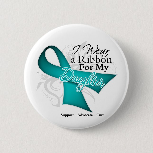 Daughter - Teal Ribbon Awareness 6 Cm Round Badge (Front)