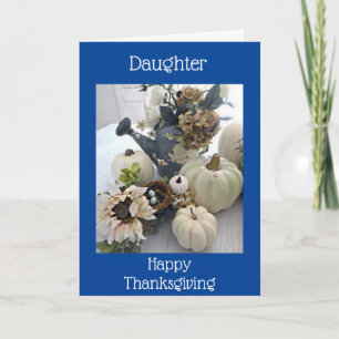 ***DAUGHTER*** THANKFUL FOR "YOU" AT THANKSGIVING HOLIDAY CARD