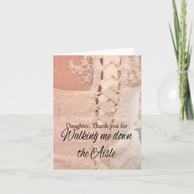 Daughter Thanks for Walking me down Aisle Thank You Card (Front)