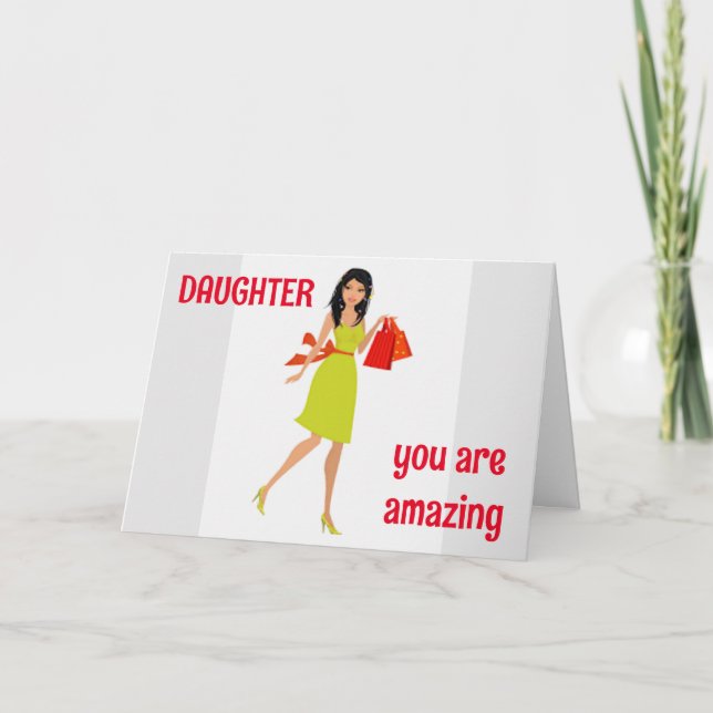 ***DAUGHTER*** YOU ARE AMAZING/YOU SHINE! CARD (Front)