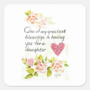 Daughter, You Are My Greatest Blessing Square Sticker