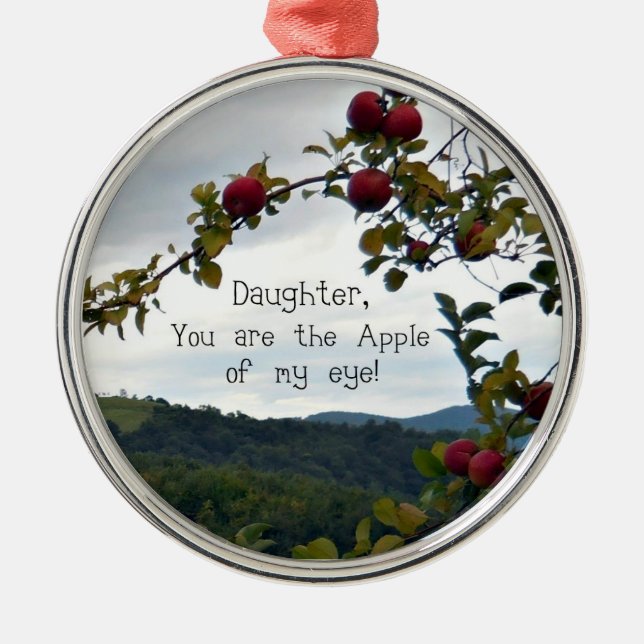 Daughter, you are the Apple of my eye! Metal Tree Decoration (Front)