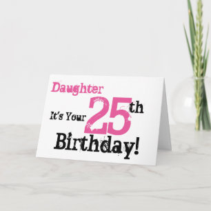 Daughter's 25th birthday greeting in black, pink. card