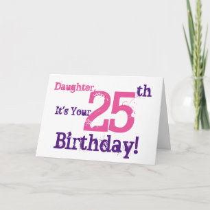 Daughter's 25th birthday greeting in purple, pink. card